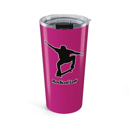 Radical Left Tumbler 20oz- Pink